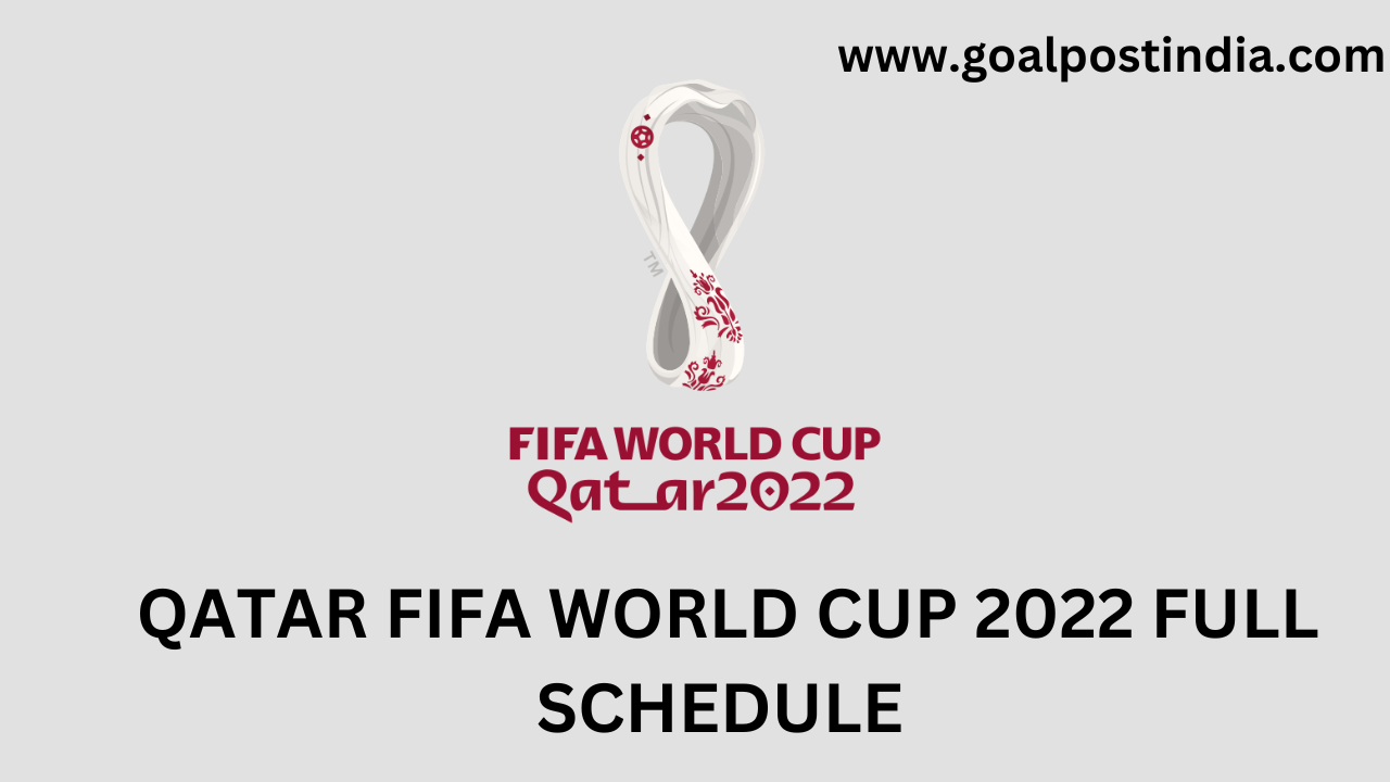 Qatar FIFA World Cup 2022 Schedule