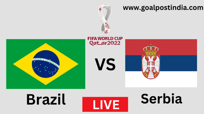 Brazil Vs Serbia Live Streaming Date Time Squad Playing XI 